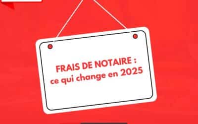 Les frais de notaire : ce qui change en 2025