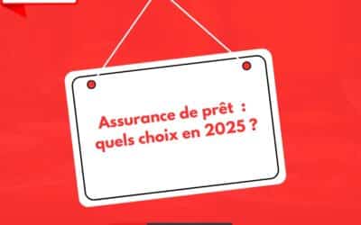 Assurance de prêt immobilier : quels choix pour les emprunteurs en 2025 ?