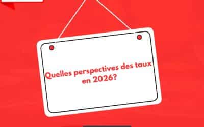 Quelles perspectives des taux en 2026